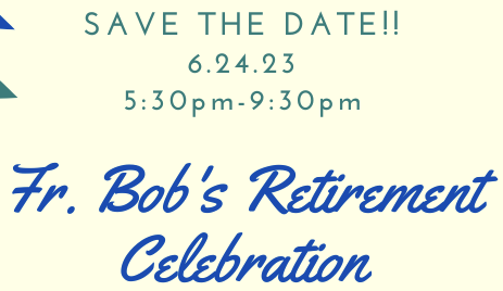Fr. Bob Retirement Celebration - Volunteers and Donations Needed